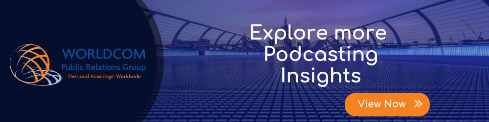 Worldcom Partner Insights - Podcasting