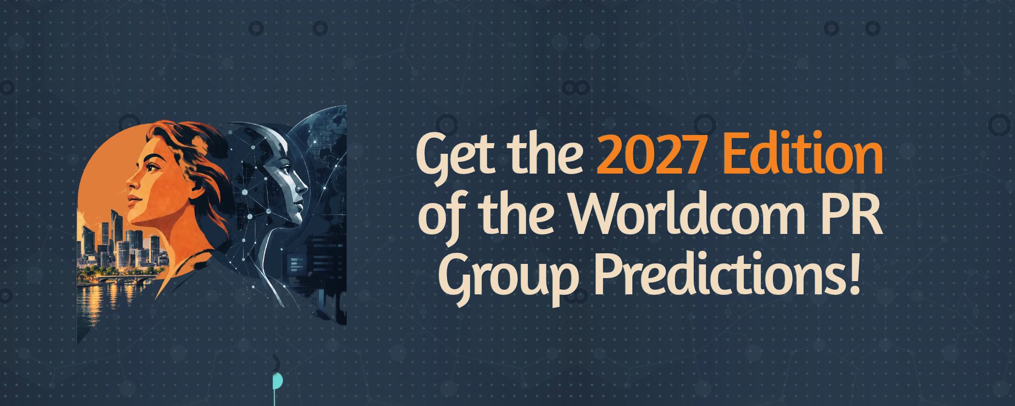 Worldcom PR Group Website 2027 Predictions CTA 2027